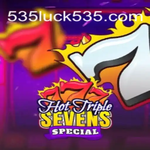 Experience the Thrills of HotTripleSevensSpecial at 535luck.com